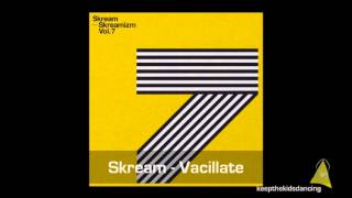 Skream - Vacillate.