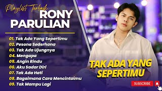 Download lagu Rony Parulian - TAK ADA YANG SEPERTIMU - PESONA SEDERHANA - TAK ADA UJUNGNYA || POP INDO TERPOPULER mp3