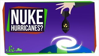 Why Don't We Just Nuke Hurricanes?