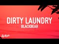 Blackbear - Dirty Laundry (Lyrics)