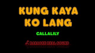 Callalily - Kung Kaya Ko lang [Karaoke Real Sound]
