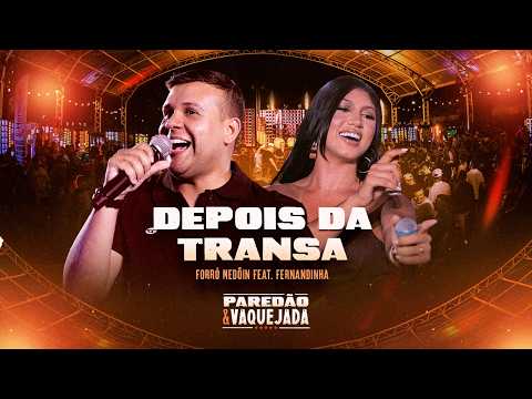 Forró Medôin e Fernandinha - DEPOIS DA TRANSA (Paredão&Vaquejada)
