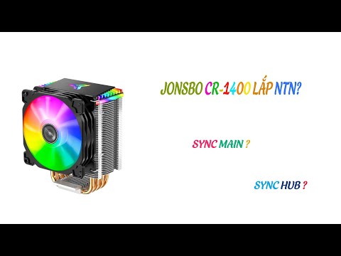 Hướng dẫn lắp đặt quạt tản nhiệt Jonsbo CR-1400, CR-1000GT | Cách đồng bộ led Sync main, Sync hub