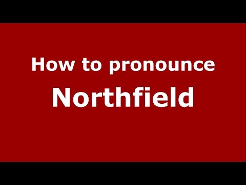 How to pronounce Northfield