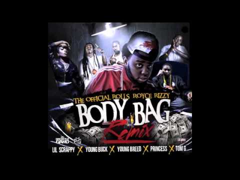 Body Bag Remix - Rolls Royce Rizzy Ft Lil Scrappy, Young Buck, Tom G, Princess, Young breed