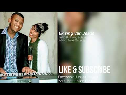 Sis Abby - Ek sing van Jesus ft Br Franky
