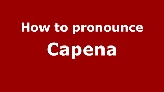 How to pronounce Capena
