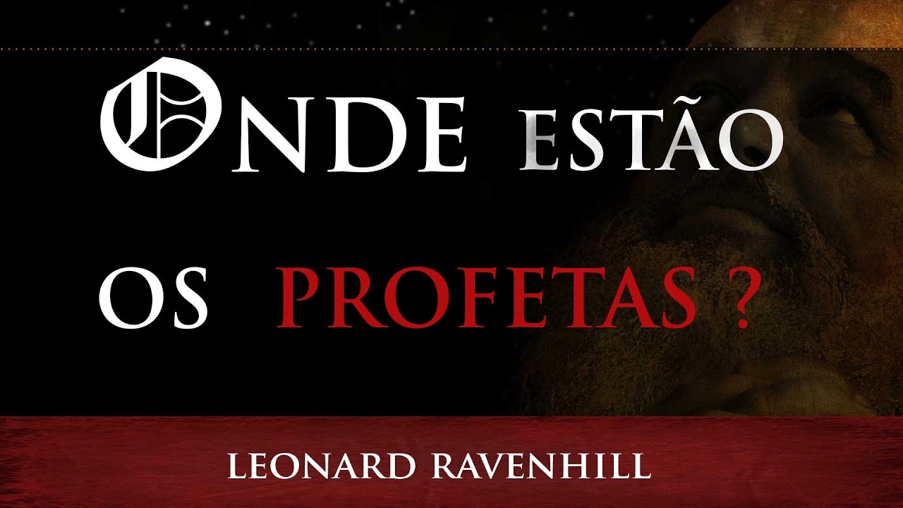 Onde Estão Os Profetas? - Leonard Ravenhill