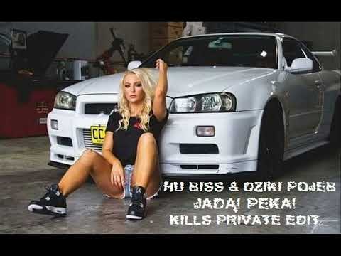 HU BISS & DZIKI POJEB - JADA PEKA (KILLS PRIVATE EDIT)