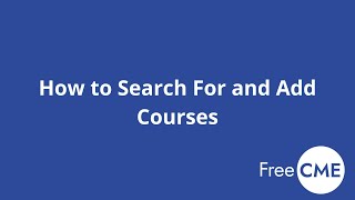 Searching and Enrolling in Courses on FreeCME