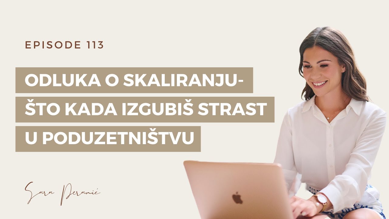 Odluka o skaliranju: što kada izgubiš strast u poduzetništvu // Ep: 113