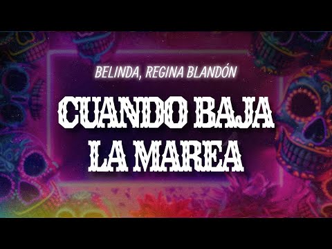 Belinda, Regina Blandón - Cuando Baja La Marea (Letra / Lyrics)