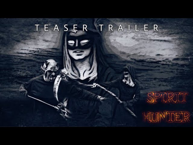 Spirit Hunter- Official Teaser Trailer