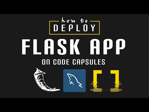 Deploy Flask App // Deploy Flask Website with MySQL to Production on Code Capsules