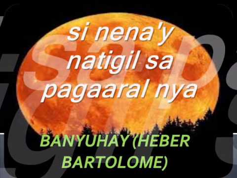 BANYUHAY HEBER BARTOLOME)   NENA with lyrics