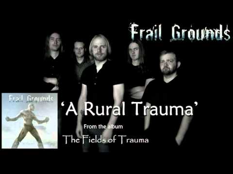 Frail Grounds - A Rural Trauma (Audio)