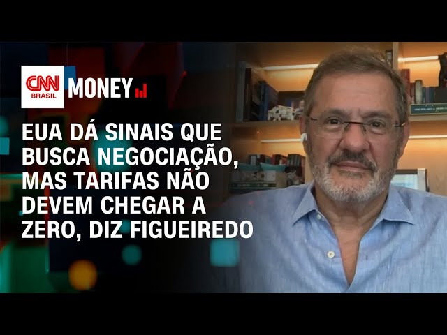 EUA dá sinais que busca negociação, mas tarifas não devem chegar a zero, diz Figueiredo | Money News