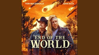 Musik-Video-Miniaturansicht zu End Of The World Songtext von Tom MacDonald feat. John Rich