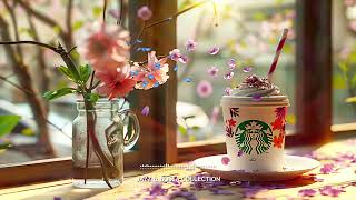 Starbucks Music Collection 2024 - Positive Jazz & Happy Bossa Nova Music For Great Mood