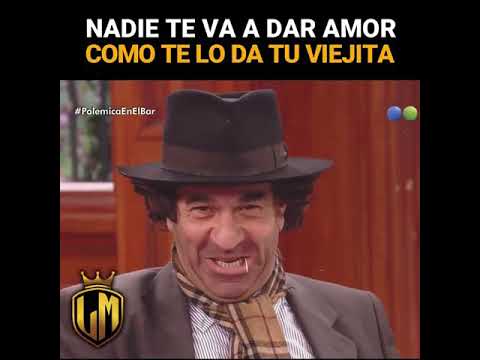 Nadie te va a dar amor como te lo da tu viejita.