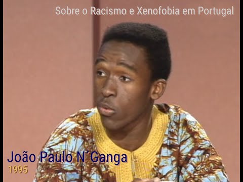 Racism and Xenophobia in Portugal, social exclusion and ethnic conflicts with João Paulo N'Ganga ...