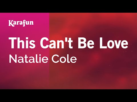This Can't Be Love - Natalie Cole