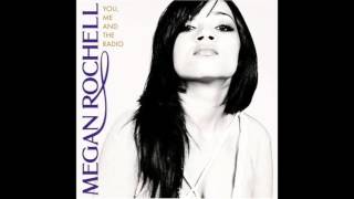 Megan Rochell - The One You Need - You, Me And The Radio