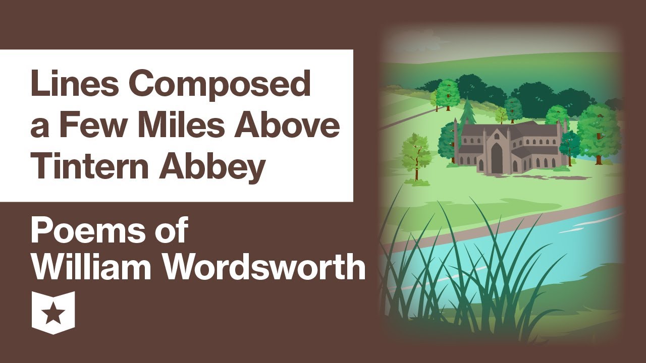 Poems of William Wordsworth (Selected) | Lines Composed a Few Miles Above Tintern Abbey