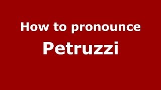 How to pronounce Petruzzi