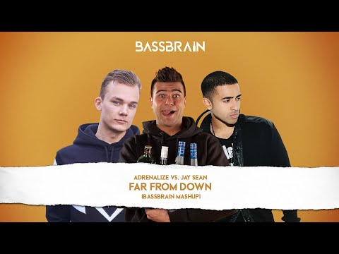 Adrenalize vs. Jay Sean - Far From Down (Bassbrain Mashup)