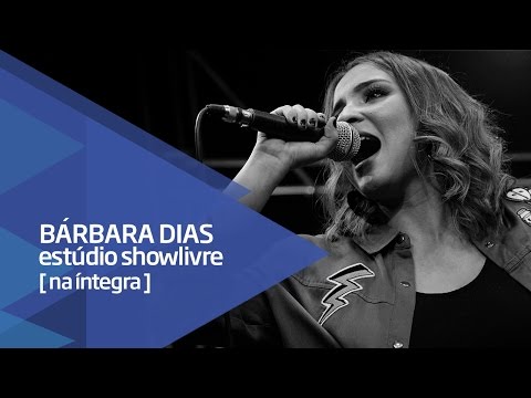 Bárbara Dias no Estúdio Showlivre  - Apresentação na íntegra