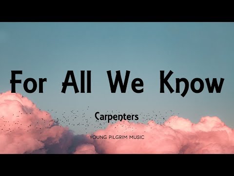 Carpenters - For All We Know (Lyrics)