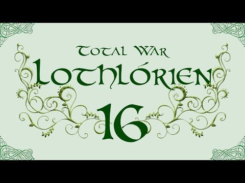 TATW: DaC V2.2; Lothlórien Total War - 16, (17, 18, 19, 20...)