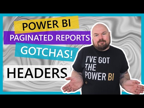 Power BI Paginated Reports GOTCHAS! - Part 5 - Headers