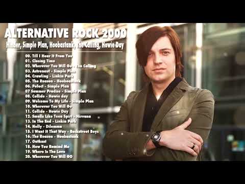 Hinder, Simple Plan, Hoobastank, The Calling, Howie Day || BEST ALTERNATIVE ROCK 2000 VOL. 12