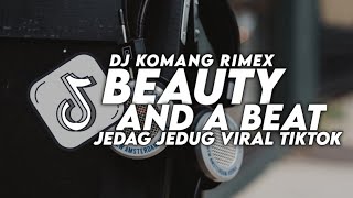 Download lagu DJ BEAUTY AND A BEAT JEDAG JEDUG FULL BEAT VIRAL TIKTOK TERBARU 2022 DJ KOMANG RIMEX mp3 Download lagu DJ BEAUTY AND A BEAT JEDAG JEDUG FULL BEAT VIRAL TIKTOK TERBARU 2022 DJ KOMANG RIMEX mp3