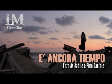 E' ANCORA TIEMPO Enzo Avitabile e Pino Daniele