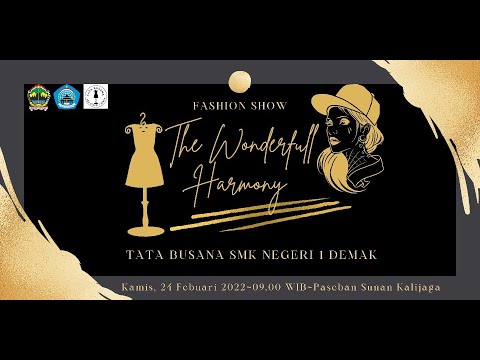 The Wondefull Harmony - Fashion Show Tata Busana SMK Negeri 1 DEMAK