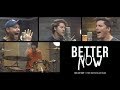 Post Malone Better Now Cover By Our Last Night Ft Fronz Tilian Pearson Luke Holland