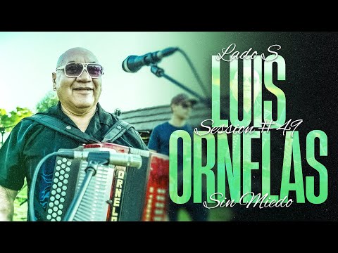 LUIS ORNELAS - SESSION #49 (SIN MIEDO : LADO "S")