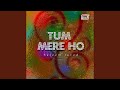 Tum Mere Ho