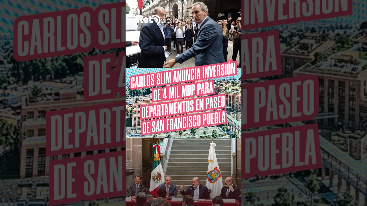 Slim apuesta 4 mil mdp por transformar San Francisco, Puebla 💸🏢