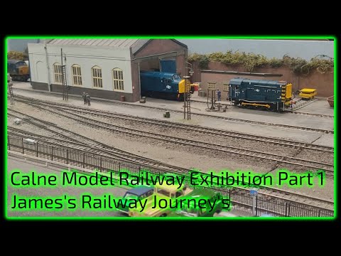 Calne Model Railway Exhibition|Part 1 - James's Railway Journey's