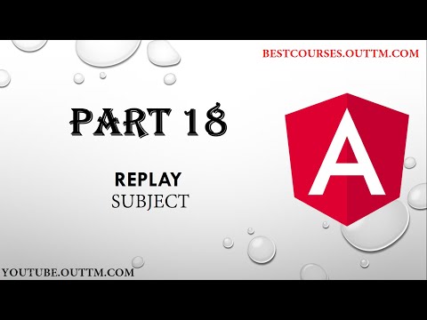 PART 18 - Understand REPLAY SUBJECT versus BEHAVIOR SUBJECT, angular in depth with live easy example