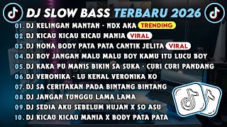 Download lagu DJ SLOWBASS TERBARU 2026 || DJ KELINGAN MANTAN - NDX AKA || DJ KICAU KICAU KICAU MANIA VIRAL TIKTOK mp3