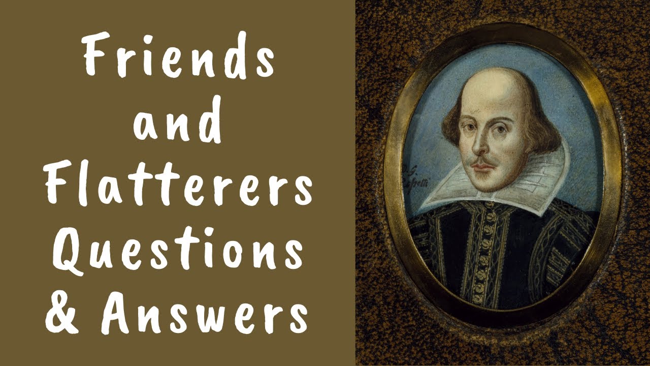 Friends and Flatterers Questions & Answers
