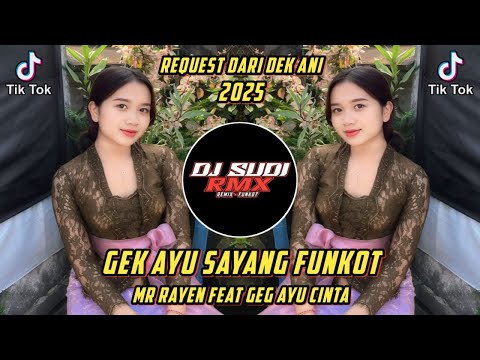 DJ GEK AYU SAYANG - MR RAYEN FEAT GEG AYU CINTA VIRAL TIKTOK | DJ SUDI RMX