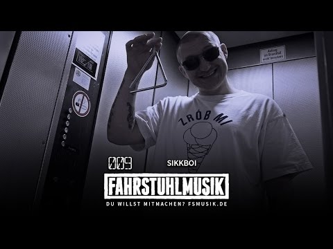 FAHRSTUHLMUSIK - #009 - SikkBoi