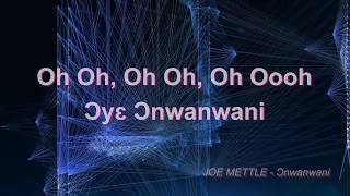 Joe Mettle - Ɔnwanwani | LYRICS
