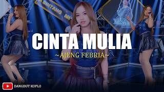 Download lagu Ajeng Febria - Cinta Mulia (Lirik) Lagu Dangdut Terbaru 2026 | Sepasang Remaja Jatuh Cinta mp3
